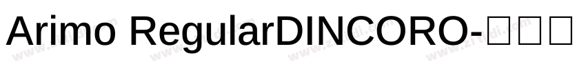Arimo RegularDINCORO字体转换